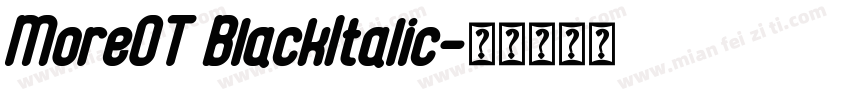 MoreOT BlackItalic字体转换